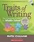 Traits of Writing: The Complete Guide for Middle School (Theory and Practice (Scholastic)) by Ruth Culham (2010-01-01)