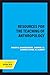 Resources for the Teaching ...
