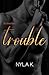 Trouble