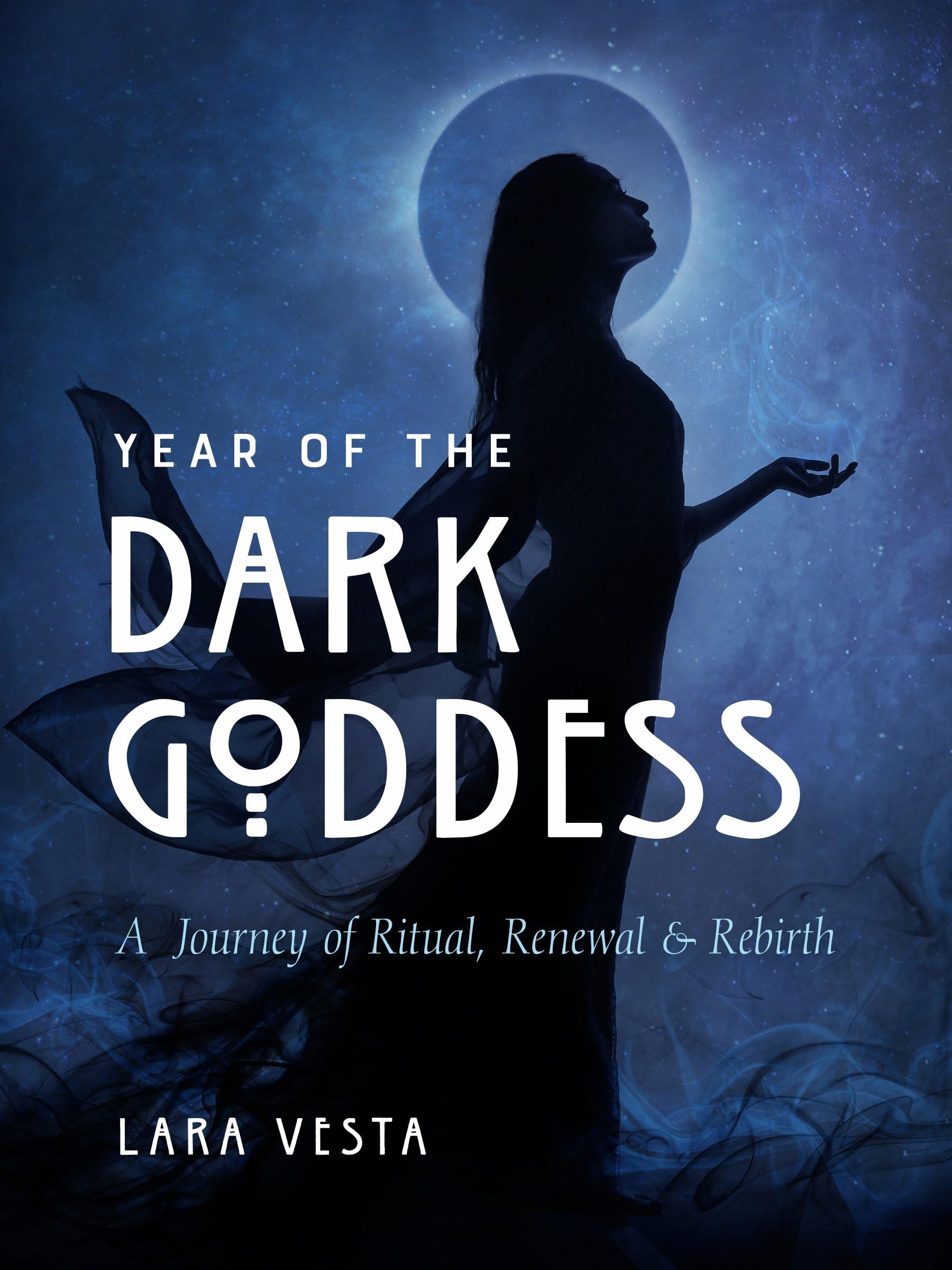 Year of the Dark Goddess: A Journey of Ritual, Renewal & Rebirth (Paperback)