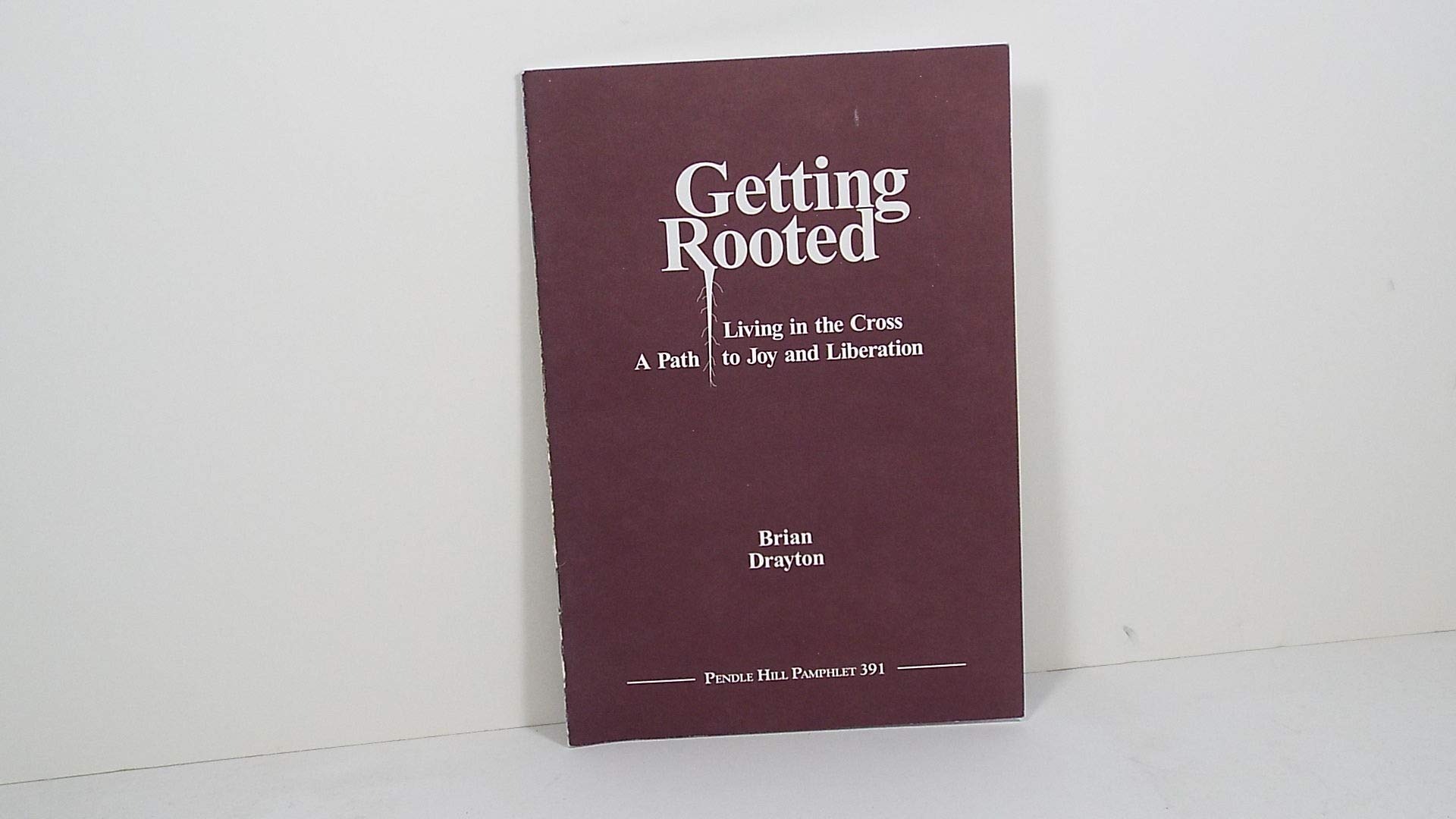 Getting Rooted: Living in the Cross - A Path to Joy and Liberation (Paperback)