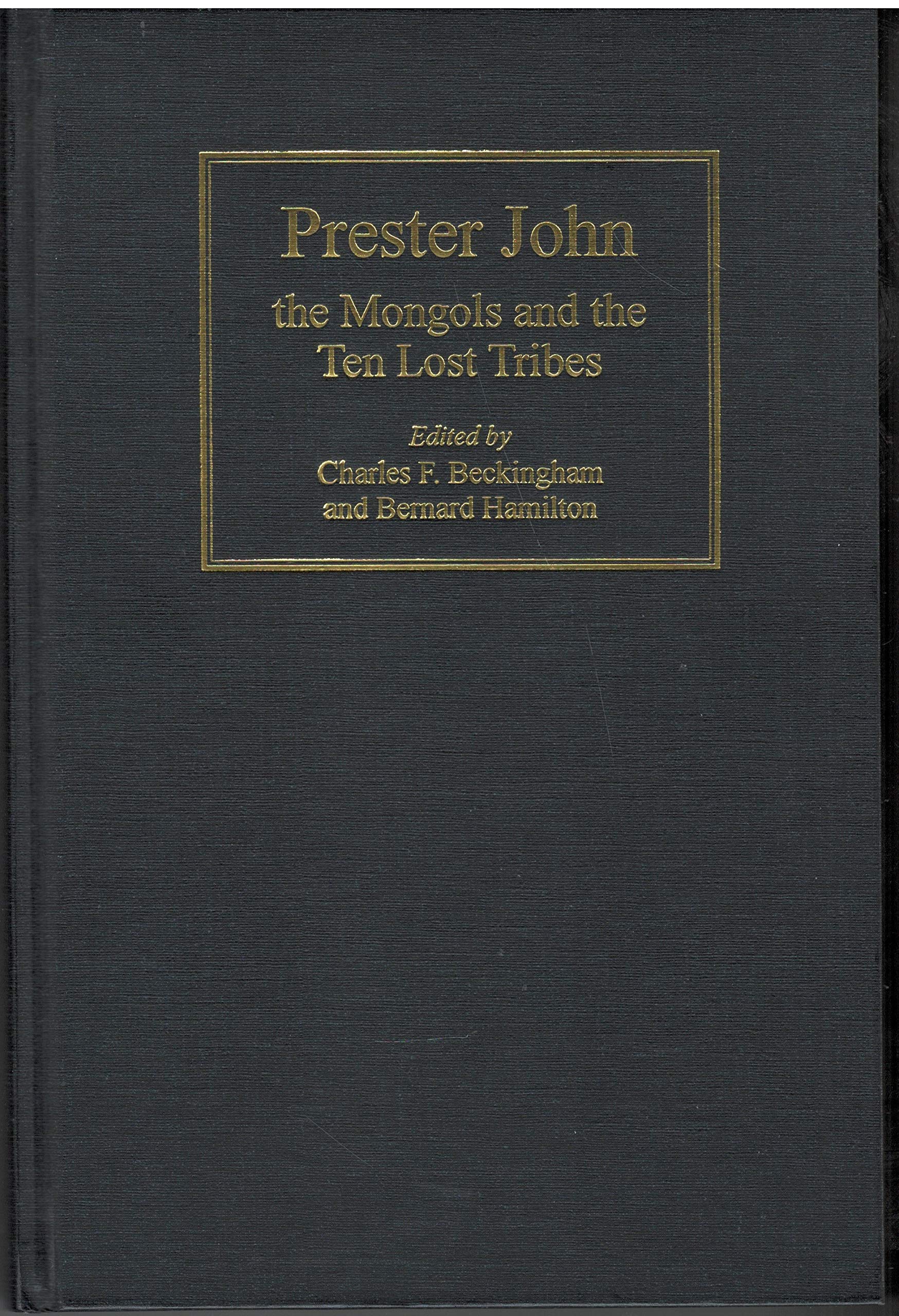 Prester John: The Mongols and the Ten Lost Tribes (English and French and German Edition)