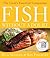 Fish Without a Doubt( The Cook's Essential Companion)[FISH W/O A DOUBT][Hardcover]