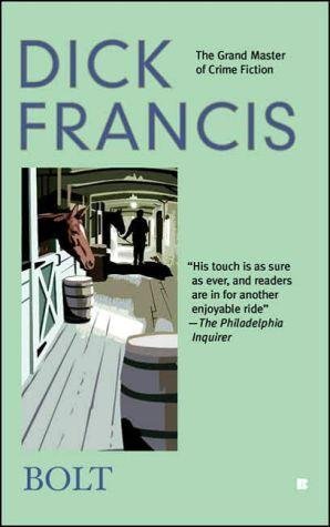 By FRANCIS Bolt (Dick Francis Novel) Mass Market Paperback - May 2005