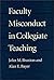 Faculty Misconduct in Collegiate Teaching by Professor John M. Braxton PhD (1999-08-02)
