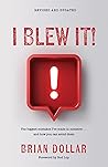 I Blew It!: The biggest mistakes I've made in ministry . . . and how you can avoid them