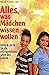 Alles, was Mädchen wissen w...