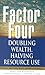 Factor Four: Doubling Wealth, Halving Resource Use - The New Report to the Club of Rome by Ernst von Weizsacker (1-Dec-1998) Paperback