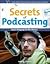 Secrets of Podcasting (06) by Farkas, Bart G [Paperback (2005)]