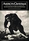 American Grotesque : The Life and Art of William Mortensen by Michael Moynihan (2014-12-11)