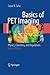 Basics of PET Imaging by Gopal B. Saha