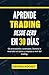 APRENDE TRADING DESDE CERO ...