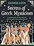 Secrets of Greek Mysticism: A Modern Guide to Daily Practice with the Greek Gods and Goddesses