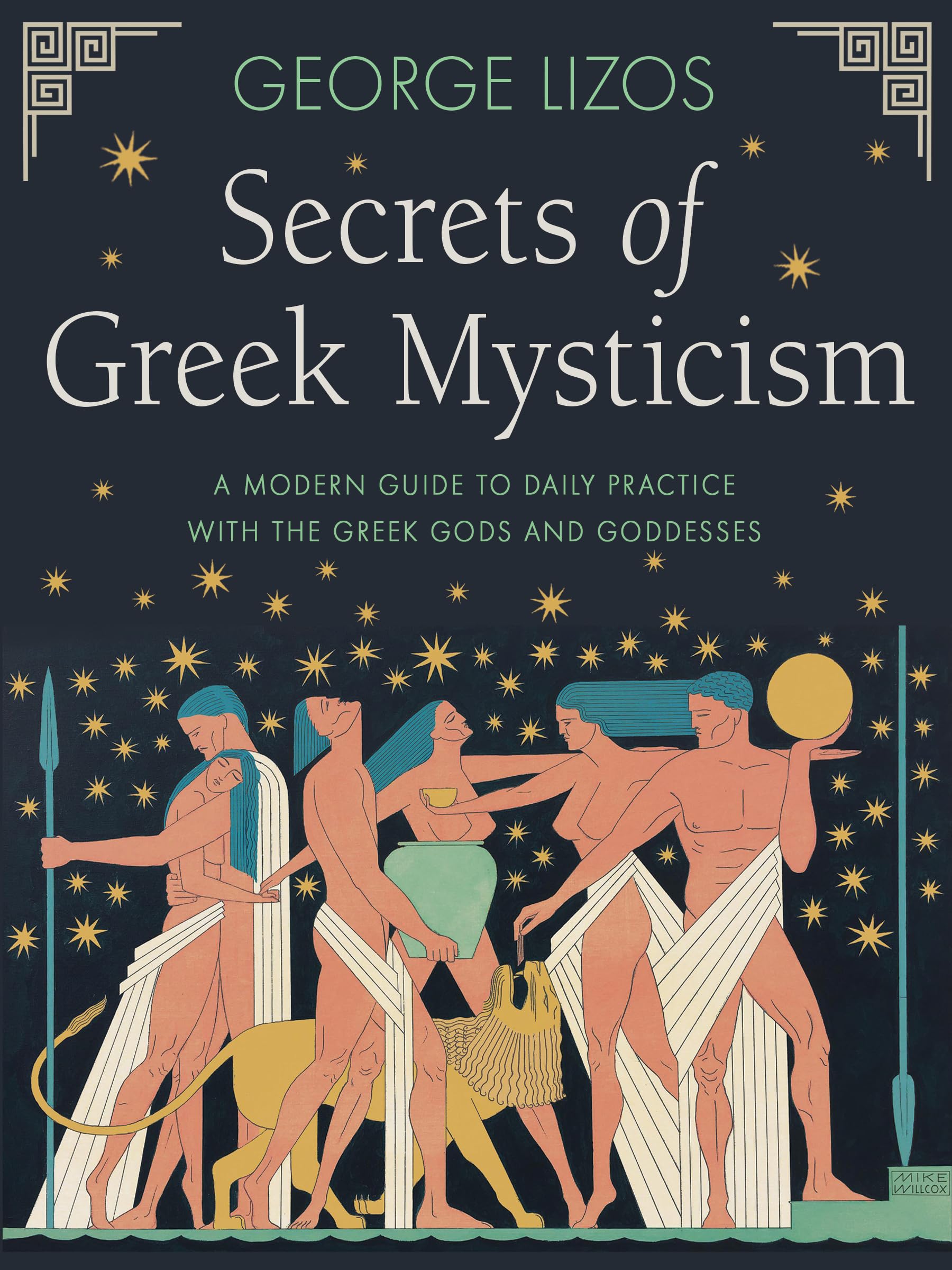 Secrets of Greek Mysticism: A Modern Guide to Daily Practice with the Greek Gods and Goddesses (Paperback)