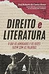 Direito e literatura. o que os advogados e juizes fazem com a palavra (Em Portugues do Brasil)