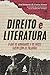 Direito e literatura. o que os advogados e juizes fazem com a palavra (Em Portugues do Brasil)