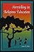 Storytelling in Religious E...