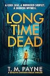 Long Time Dead by T.M.  Payne