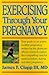 By James F. Clapp Exercising Through Your Pregnancy [Paperback] by James F. Clapp