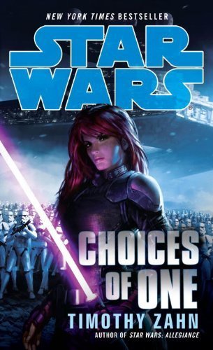 Star Wars: Choices of One paperback / softback Edition by Zahn, Timothy [2012]
