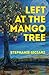 Left at the Mango Tree by Stephanie Siciarz (2013-09-19)