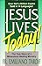 Jesus Lives Today! The True Story of a Miraculous Healing Ministry