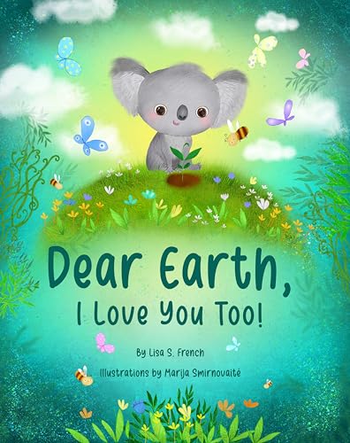 Dear Earth, I Love You Too! (Kindle Edition)