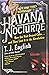 Havana Nocturne: How the Mob Owned Cuba... and Then Lost It to the Revolution by T. J. English (1-Jun-2009) Paperback
