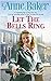 Let the Bells Ring by Baker. Anne ( 2006 ) Paperback