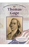General Thomas Gage: British General (Revolutionary War Leaders) General Thomas Gage: British General (Revolutionary War Leaders)
