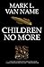 [Children No More (Jon and Lobo)] [Author: Van Name, Mark L.] [August, 2010]