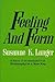 Feeling and Form: A Theory of Art Developed from Philosophy in a New Key