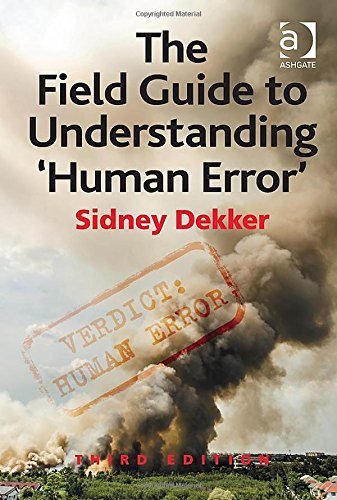 The Field Guide to Understanding 'Human Error' 3rd edition by Sidney Dekker (2014) Hardcover