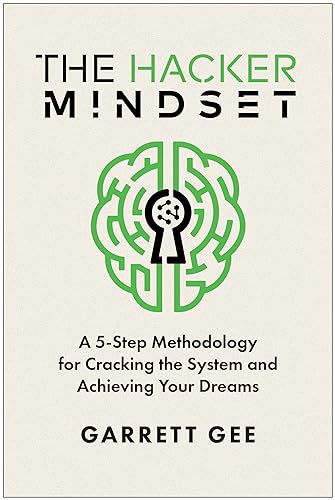 The Hacker Mindset: A 5-Step Methodology for Cracking the System and Achieving Your Dreams (Kindle Edition)