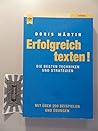 Erfolgreich texten. Die besten Techniken und Strategien.