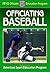 Officiating Baseball by American Sport Education Program (2004-06-29)