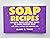 Soap Recipes: Seventy Tried-And-True Ways to Make Modern Soap With Herbs, Beeswax and Vegetable Oils