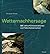 Wetternachhersage: 500 Jahre Klimavariationen und Naturkatastrophen (1496-1995) (German Edition)