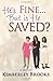 He's Fine...But is He Saved?: Official Re-Release by Brooks. Kimberley ( 2012 ) Paperback