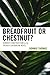 Breadfruit or Chestnut?: Ge...