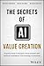 The Secrets of AI Value Creation by Michael Proksch