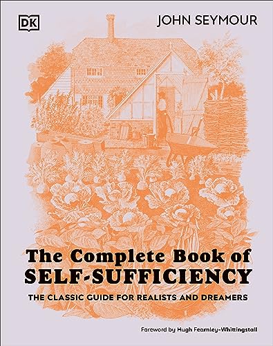 The Complete Book of Self-Sufficiency: The Classic Guide for Realists and Dreamers (Kindle Edition)