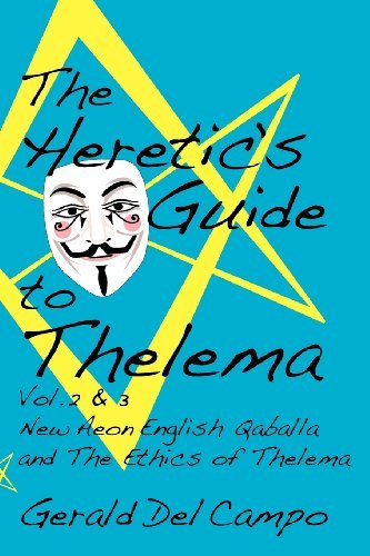 The Heretic's Guide to Thelema Volume 2 & 3 by Gerald del Campo (2012-07-01)