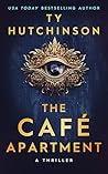 The Café Apartment (Ty Hutchinson Psychological Thriller)