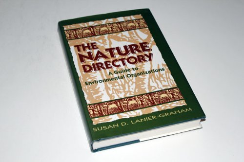 The Nature Directory: A Guide to Environmental Organizations (Hardcover)