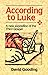 According to Luke by David Gooding (1987-09-18)