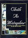 CLOTH AS METAPHOR...