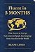 Fluent in 3 Months: How Anyone at Any Age Can Learn to Speak Any Language from Anywhere in the World by Lewis Benny (2014-03-11) Paperback