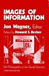 Images of Information: Still Photography in the Social Sciences (SAGE Focus Editions)
