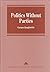 Politics Without Parties: Moisei Ostrogorski and the Debate on Political Parties on the Eve of the Twentieth Century (Avebury Series in Philosophy)